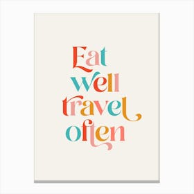 Eat well Travel often Retro typography colour Canvas Print