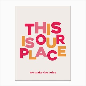 This Is Our Place 3 Canvas Print
