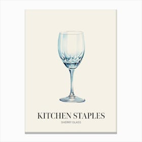 Kitchen Staples Sherry Glass 2 Canvas Print