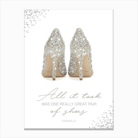 All It Took Was One Really Great Pair Of Shoes Canvas Print