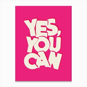 Yes You Can - Pink Fun Motivational Typography Canvas Print