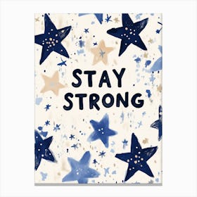 Stay Strong No 2 Canvas Print