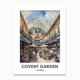 Covent Garden, London 1 Watercolour Travel Poster Canvas Print