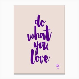 Do What You Love Canvas Print