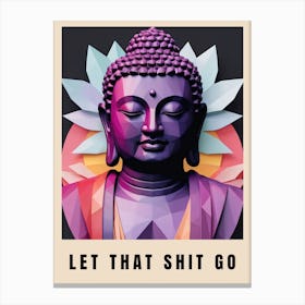 Let That Shit Go Buddha Low Poly (55) Canvas Print