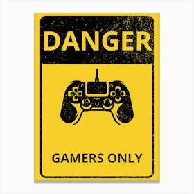 Danger Gamers Only Canvas Print