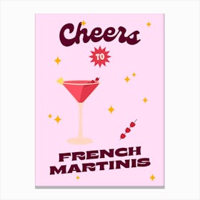 Cheers To French Martinis Cocktail Canvas Print