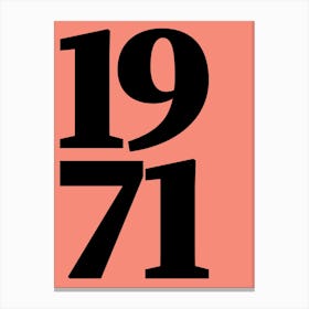 1971 Typography Date Year Word Canvas Print