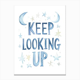 Keep Looking Up Canvas Print