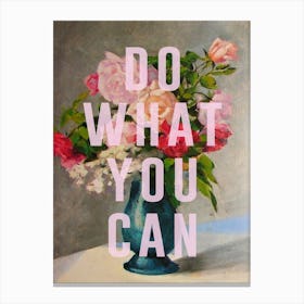 Do What You Can Canvas Print