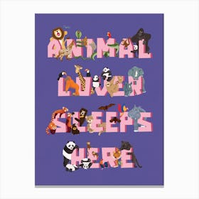 Animal Lover Sleeps Here 1 Canvas Print