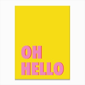 Oh Hello - Yellow & Pink Typography Canvas Print