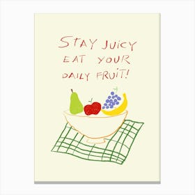 Stay Juicy Art Print Canvas Print