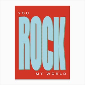 Rock My World Canvas Print