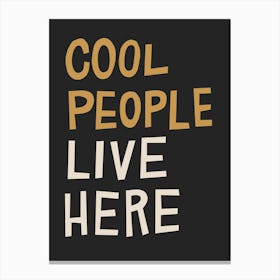 Cool people live here Canvas Print