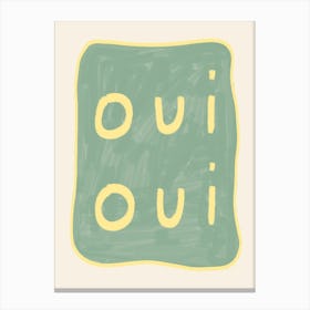 Oui Oui Green and Yellow Canvas Print