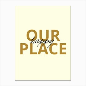 Our Happy Place Canvas Print