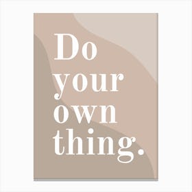 Do Your Own Thing 2 Canvas Print