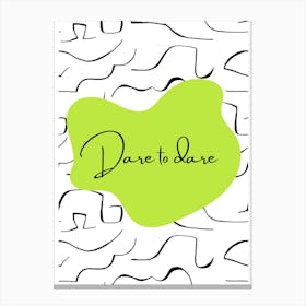 Dare To Dare Canvas Print