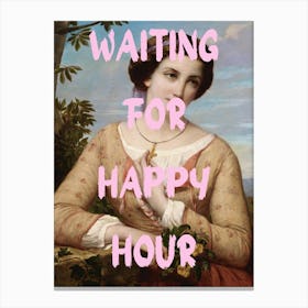 Waiting For Happy Hour Canvas Print