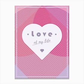 Love of my Life - San Valentine Canvas Print