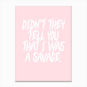 Savage Canvas Print