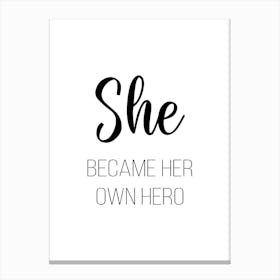 She Became Her Own Hero Canvas Print