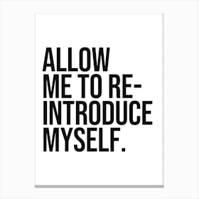 Allow me to re-introduce myself sassy quote, self improvement , quotes, motivating, inspiring, mindset, empowering, change, confidence, quotes, sayings, phrase, minimal Toile