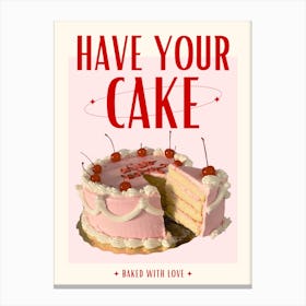 Have Your Cake Canvas Print