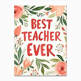 Best Teacher Ever No 2 Canvas Print