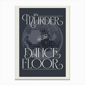 Murder On The Dancefloor Canvas Print