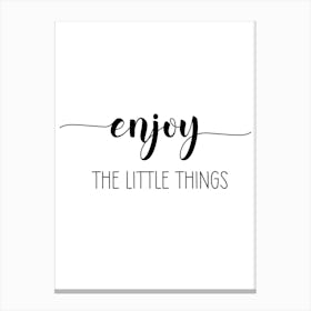 Enjoy The Little Things Motivational Wall Canvas Print