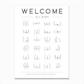 Welcome All Bums Canvas Print