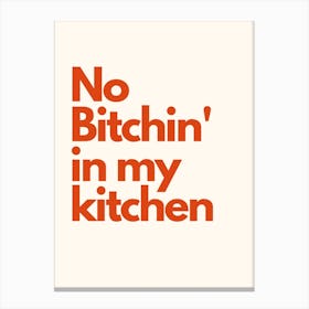 No Bitchin Kitchen Typography Cream Red Canvas Print