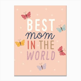 Best Mom In The World Canvas Print