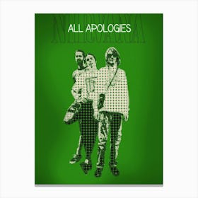 All Apologies Nirvana Kurt Cobain , Krist Novoselic , Dave Grohl Canvas Print