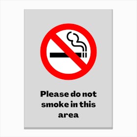 Please Do Not Smoke In This Area Canvas Print