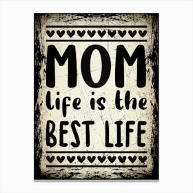 Mom Life is the Best Life: Vintage Mother's Day Printable Art Leinwandbild