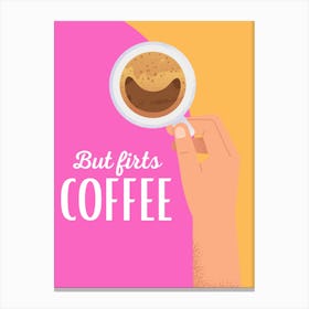 But First Coffee,Pink and Yellow Canvas Print