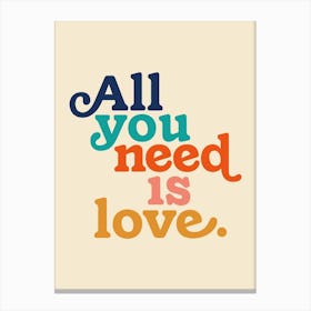 All You Need Is Love Typography Canvas Print