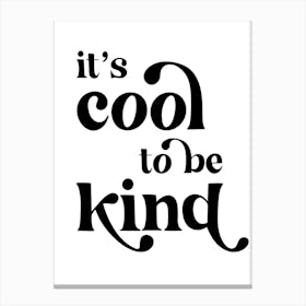 It's Cool to be Kind Vintage Retro Font 1 Canvas Print