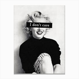 I Dont Care Canvas Print