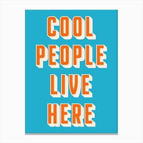 Blue And Orange Cool People Live Here Canvas Print