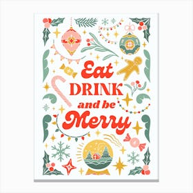 Eat, Drink And Be Merry Canvas Print