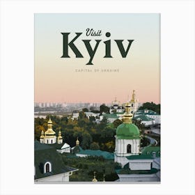Visit Kyiv Capital Of Ukraine Canvas Print