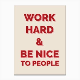 Work Hard And Be Nice To People Red Decor Canvas Print