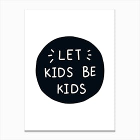 Let Kids Be Kids Super Scandi Canvas Print