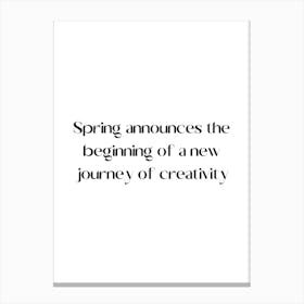 Spring Announces The Beginning Of A New Journey Of Creativity Canvas Print