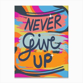 Never Give Up Canvas Print