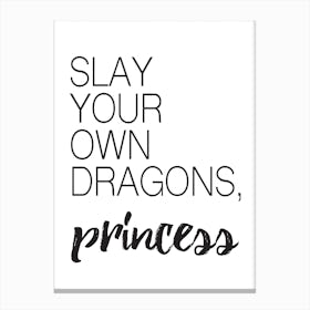SLAY YOUR OWN DRAGONS Canvas Print